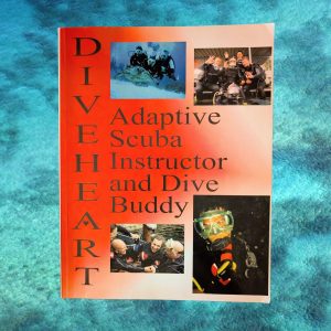Diveheart Adaptive Scuba Instructor and Dive Buddy Reference Guide